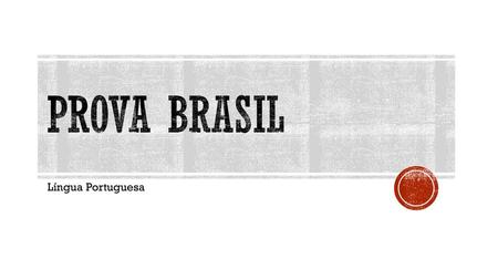 Prova Brasil Língua Portuguesa.