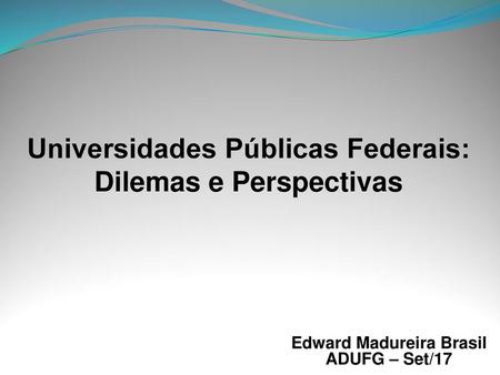 Universidades Públicas Federais: Dilemas e Perspectivas
