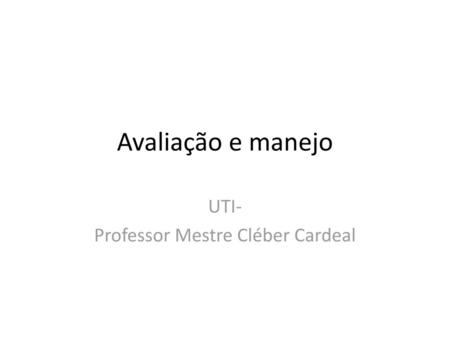 UTI- Professor Mestre Cléber Cardeal