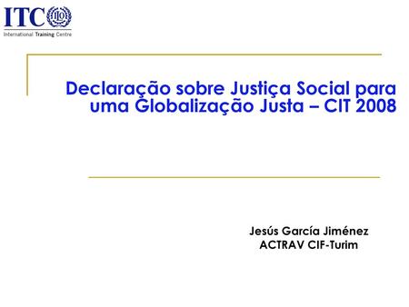 Declaração sobre Justiça Social para uma Globalização Justa – CIT 2008