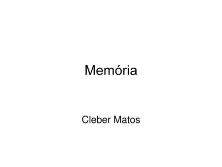 Memória Cleber Matos.