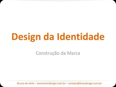 Design da Identidade Construção da Marca.