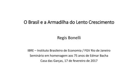 O Brasil e a Armadilha do Lento Crescimento