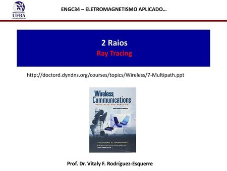 2 Raios Ray Tracing ENGC34 – ELETROMAGNETISMO APLICADO…