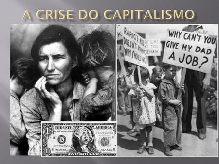 A Crise do Capitalismo.