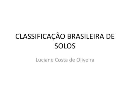 CLASSIFICAÇÃO BRASILEIRA DE SOLOS