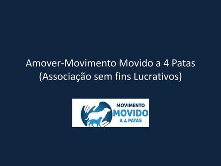 Amover-Movimento Movido a 4 Patas (Associação sem fins Lucrativos)