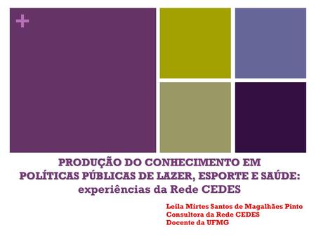 Leila Mirtes Santos de Magalhães Pinto Consultora da Rede CEDES