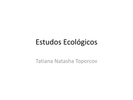 Tatiana Natasha Toporcov