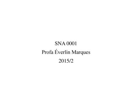 SNA 0001 Profa Éverlin Marques 2015/2
