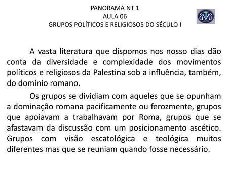 PANORAMA NT 1 AULA 06 GRUPOS POLÍTICOS E RELIGIOSOS DO SÉCULO I