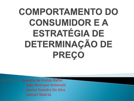 COMPORTAMENTO DO CONSUMIDOR E A ESTRATÉGIA DE DETERMINAÇÃO DE PREÇO