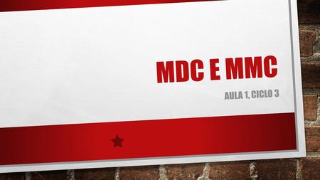 MdC e MMC Aula 1, ciclo 3.