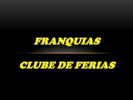 FRANQUIAS CLUBE DE FERIAS.