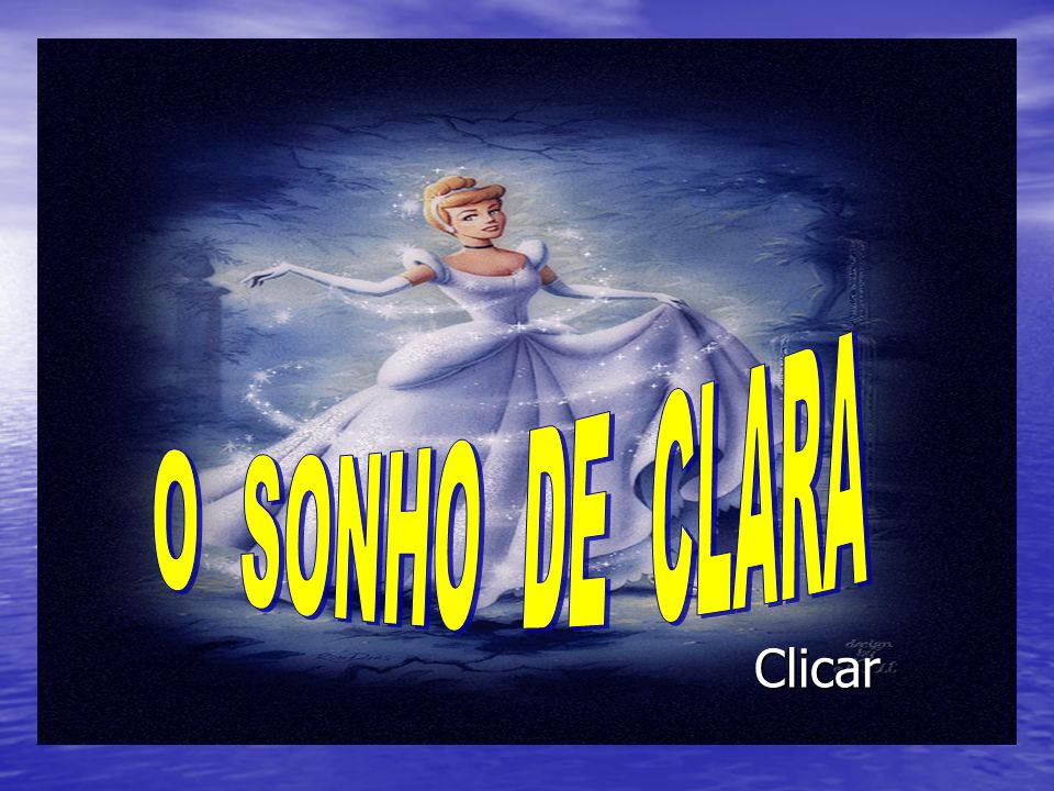 O SONHO DE CLARA Clicar. - ppt carregar O SONHO DE CLARA Clicar. - ppt carregar
