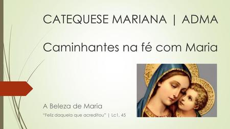 CATEQUESE MARIANA | ADMA Caminhantes na fé com Maria