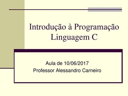 Introdução à Programação Linguagem C