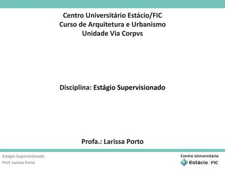 Estágio Supervisionado Prof. Larissa Porto