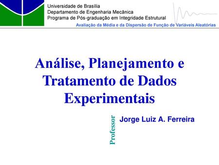 Análise, Planejamento e Tratamento de Dados Experimentais