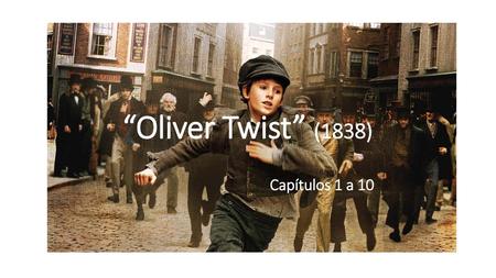 “Oliver Twist” (1838) Capítulos 1 a 10