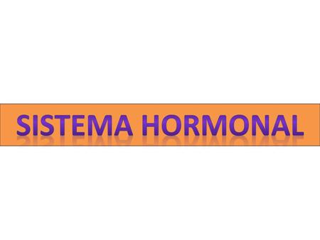Sistema hormonal.