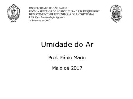 Umidade do Ar Prof. Fábio Marin Maio de 2017
