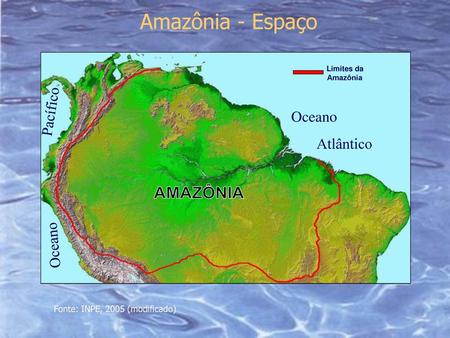 Amazônia - Espaço Pacífico Oceano Atlântico AMAZÔNIA
