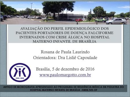 Rosana de Paula Laurindo Orientadora: Dra Lisliê Capoulade