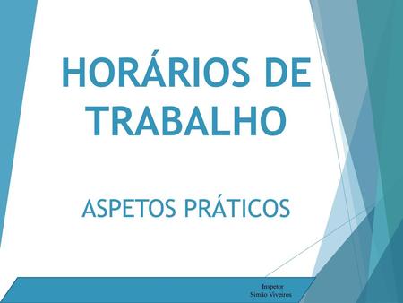 HORÁRIOS DE TRABALHO ASPETOS PRÁTICOS