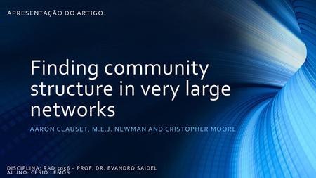 Finding community structure in very large networks