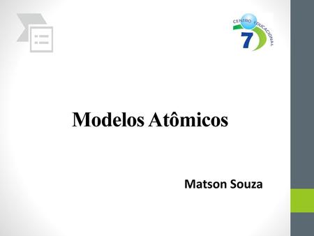 Modelos Atômicos Matson Souza.