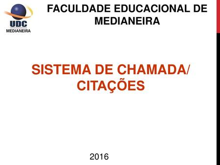 FACULDADE EDUCACIONAL DE MEDIANEIRA SISTEMA DE CHAMADA/ CITAÇÕES