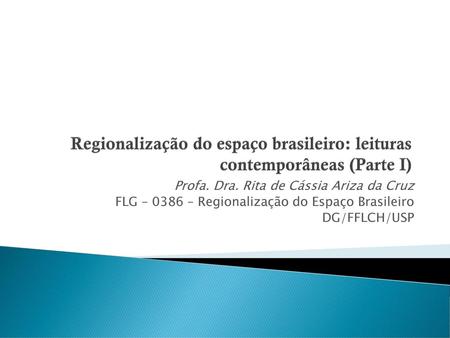 Regionalização do espaço brasileiro: leituras contemporâneas (Parte I)