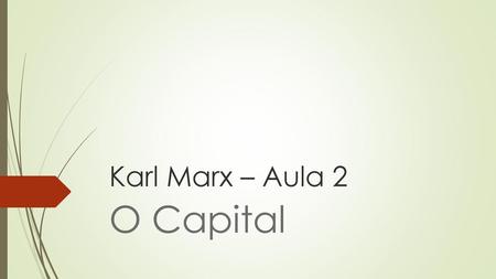 Karl Marx – Aula 2 O Capital.