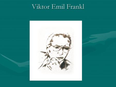 Viktor Emil Frankl.