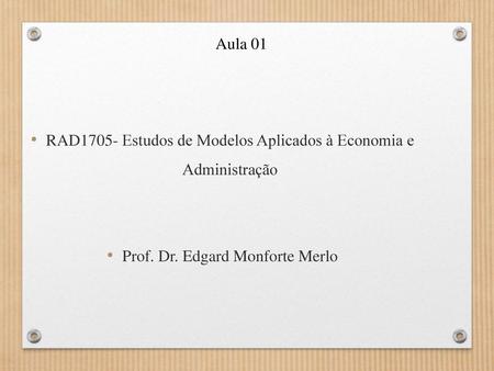RAD1705- Estudos de Modelos Aplicados à Economia e Administração