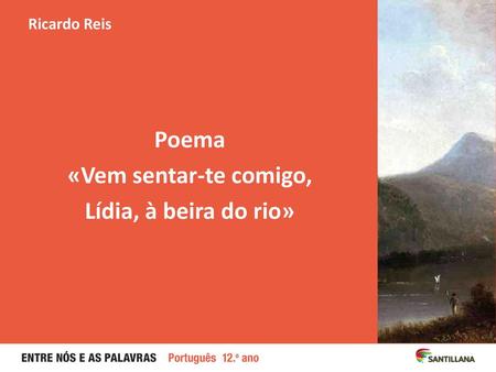 Poema «Vem sentar-te comigo, Lídia, à beira do rio»