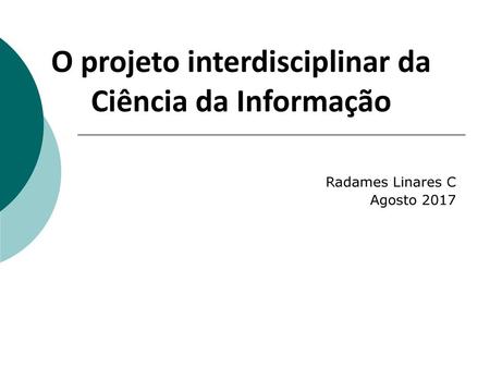 O projeto interdisciplinar da Ciência da Informação