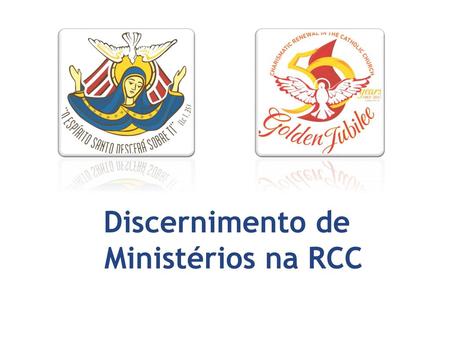 Discernimento de Ministérios na RCC