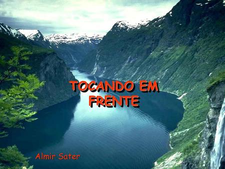 TOCANDO EM FRENTE Almir Sater.