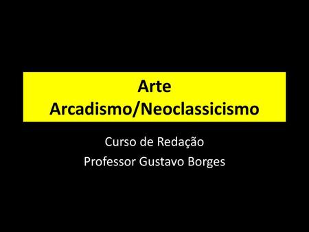 Arte Arcadismo/Neoclassicismo