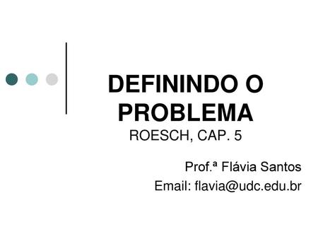 DEFININDO O PROBLEMA ROESCH, CAP. 5