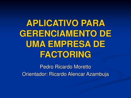 APLICATIVO PARA GERENCIAMENTO DE UMA EMPRESA DE FACTORING