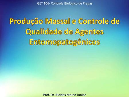 Produção Massal e Controle de Qualidade de Agentes Entomopatogênicos