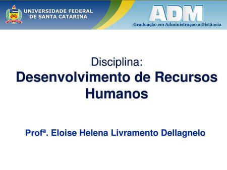 Disciplina: Desenvolvimento de Recursos Humanos