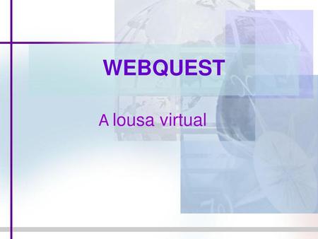 WEBQUEST A lousa virtual.