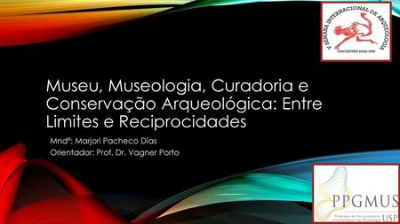 Mndª: Marjori Pacheco Dias Orientador: Prof. Dr. Vagner Porto
