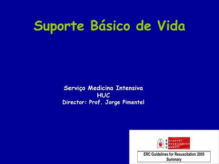Serviço Medicina Intensiva HUC Director: Prof. Jorge Pimentel