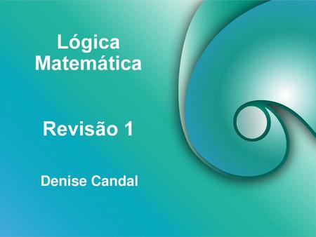 Lógica Matemática Revisão 1