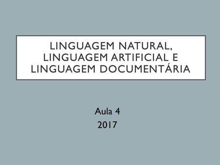 Linguagem Natural, Linguagem Artificial e Linguagem Documentária